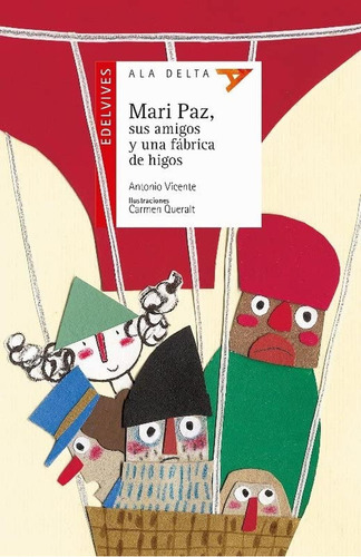 Mari Paz, sus amigos y una fÃÂ¡brica de higos, de Vicente Lucerga, Antonio. Editorial Luis Vives (Edelvives), tapa blanda en español