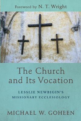 Libro The Church And Its Vocation : Lesslie Newbigin's Mi...