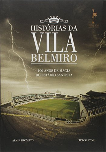 Libro Histórias Da Vila Belmiro 100 Anos De Magia Do Estádio