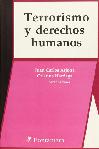 Terrorismo Y Derechos Humanos, De Arjona, Juan., Vol. N/a. Editorial Fontamara, Tapa Blanda En Español, 2017