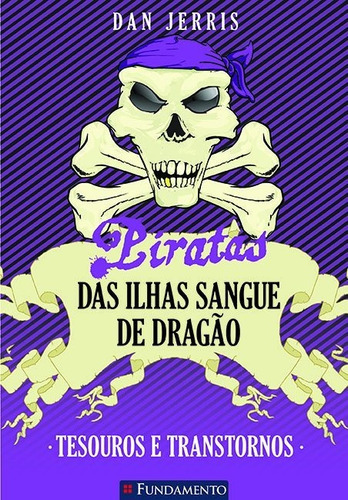 Piratas Das Ilhas Sangue De Dragão 05 - Tesouros E Transtornos, De Dan Jerris. Editora Fundamento Em Português