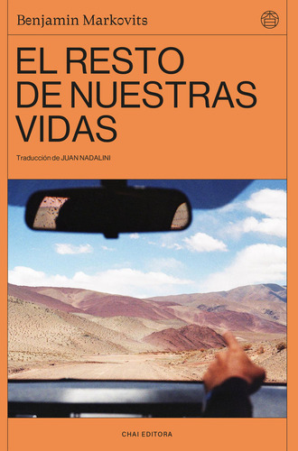 Resto De Nuestras Vidas,el, De Markovits, Benjamin. 1, Vol. 1. Editorial Chai, Tapa Blanda, Edición 1 En Castellano, 2025