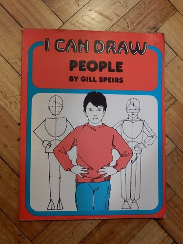 I Can Draw People. By Gill Speirs&-.