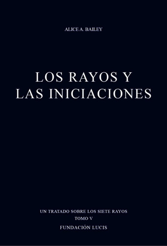 Libro Los Rayos Y Las Iniciaciones - Alice Bailey