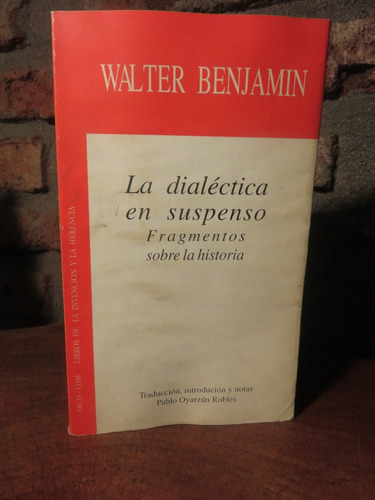 Walter Benjamin Dialéctica Suspenso Fragmento Sobre Historia