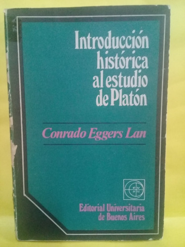 Int. Historica Al Estudio De Platon - Conrado Eggers Lan - 