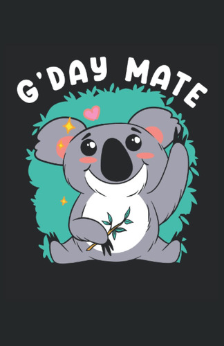 G'day Mate Koala: Cuaderno Punteado, Din A5 (13,97x21,59 Cm)