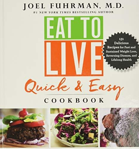 Book : Eat To Live Quick And Easy Cookbook 131 Delicious...