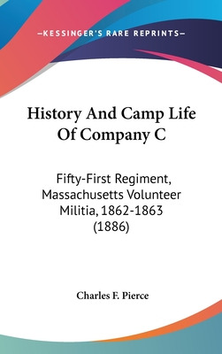 Libro History And Camp Life Of Company C: Fifty-first Reg...