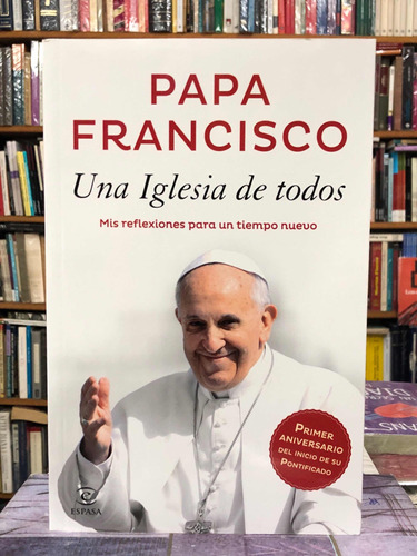 Una Iglesia De Todos - Papa Francisco