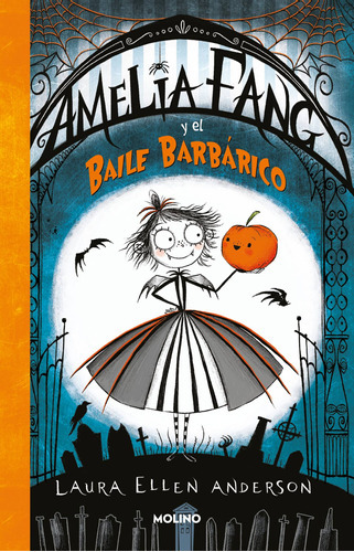 Amelia Fang 1 - Amelia Fang Y El Baile Barbárico, De Anderson, Laura Ellen. Serie Molino, Vol. 1. Editorial Molino, Tapa Blanda En Español, 2022