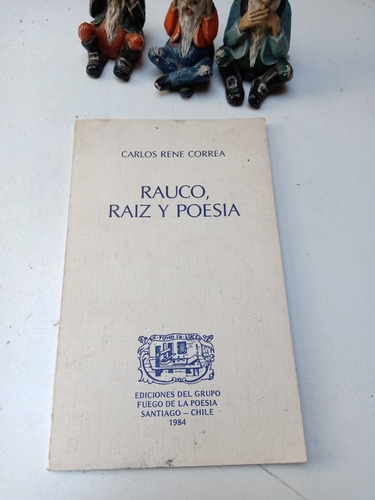 Rauco Raíz Y Poesía 1984 Carlos Rene Correa Dedicado Autor