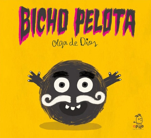 Bicho Pelota - Olga De Dios. Editorial Apila *identidad*