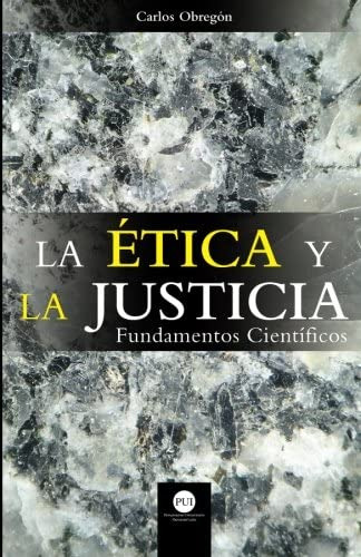 Libro: La Etica Y La Justicia: Fundamentos Científicos (span