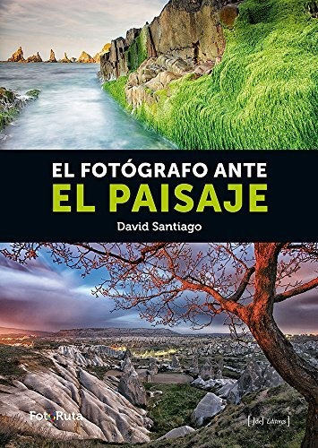 El Fotógrafo Ante El Paisaje: 3 (fotoruta)