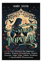 Comprar Libro: Magia Popular: La Guía Definitiva Del Paganismo Magia