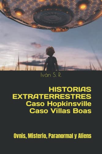 Historias Extraterrestres Caso Hopkinsville Caso Villas Boas