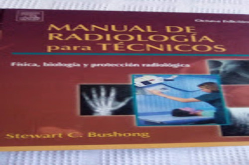 Manual De Radiología Para Técnicos 8va. Ed. Stewart Bushong