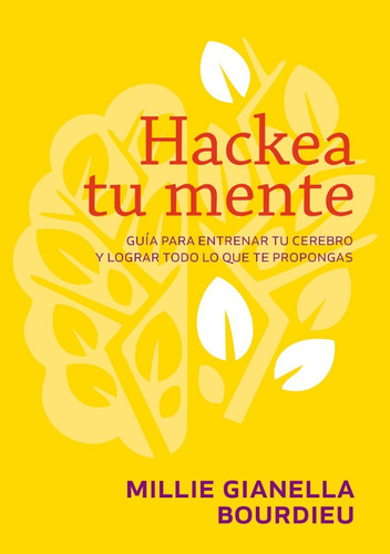 Libro Hackea Tu Mente - Millie Gianella Bourdieu - Ateneo