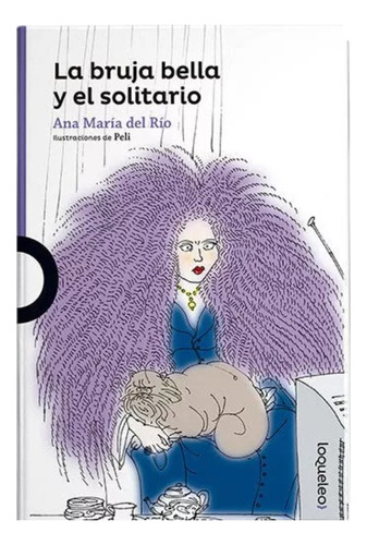 La Bruja Bella Y El Solitario / Ana Maria Del Rio