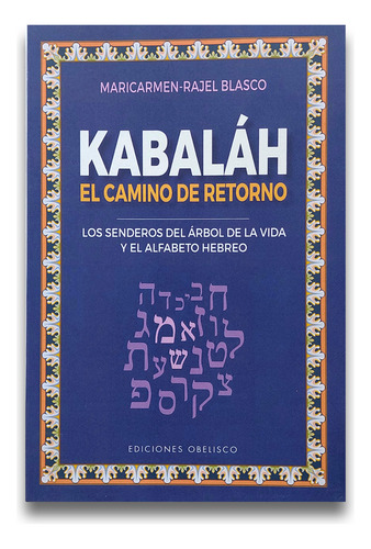 Kabaláh; El Camino De Retorno. Maricarmen Rajel Blasco