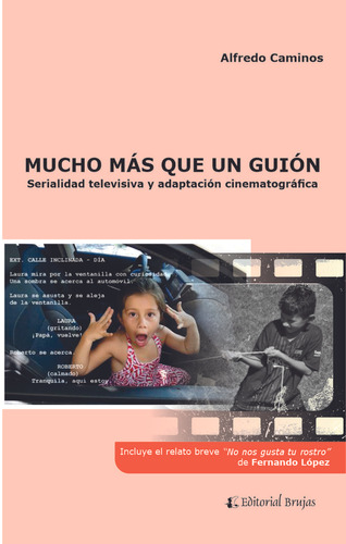 Mucho Mas Que Un Guion - Serialidad Televisiva Y Adaptacion 