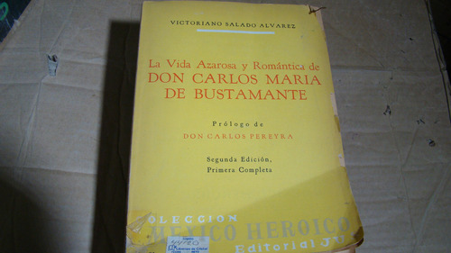 La Vida Zarosa Y Romantica De Doncarlos Maria De Bustamante