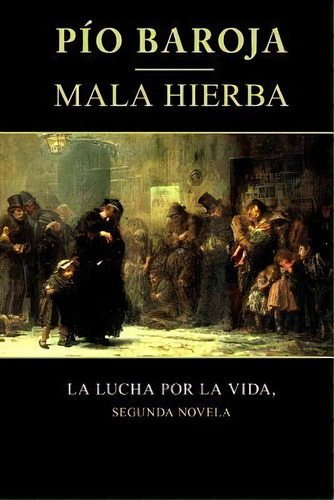 Mala Hierba, De Pio Baroja. Editorial Createspace Independent Publishing Platform, Tapa Blanda En Español