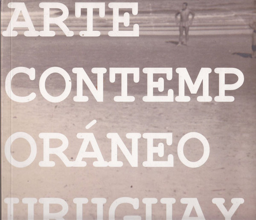 Catalogo Arte Contemporaneo Uruguay Compañia De Oriente 2009