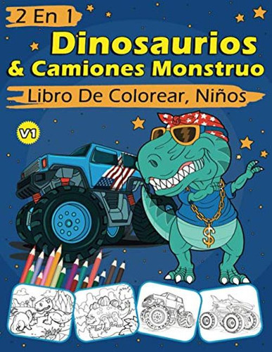 2 En 1 Dinosaurios & Camiones Monstruo Libro De Colorear, Ni