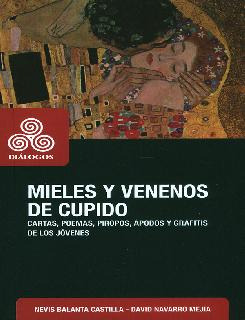 Mieles Y Venenos De Cupido. Cartas, Poemas, Piropos, Apodos 