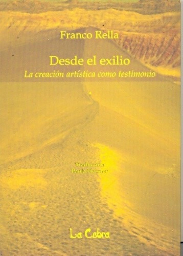 Desde El Exilio. La Creacion Artisticao Testimonio -, De Franco Rella. Editorial La Cebra En Español