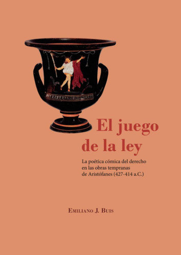 Libro: El Juego Ley.la Poética Cómica Del Derecho