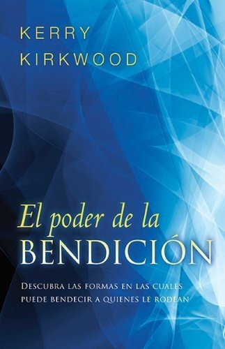 El Poder De La Bendicion Descubralo Usted Mismo..., De Kirkwood, Ke. Editorial Casa Creacion En Español