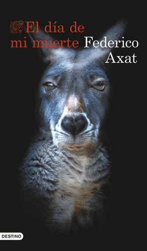 Libro el Dia de Mi Muerte Federico Axat Destino