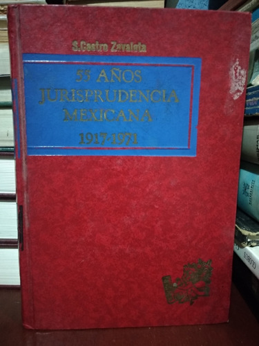 55 Años De Jurisprudencia Mexicana Castro Zavaleta