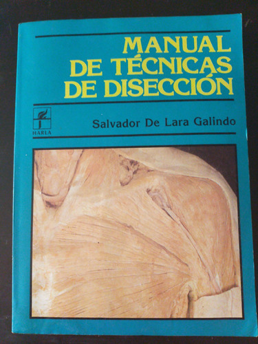 Manual De Técnicas De Disecciónsalvador De Lara Galindo