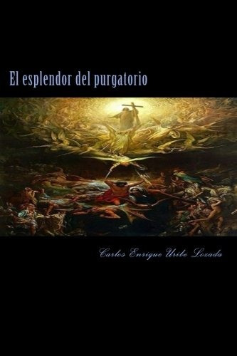 El Esplendor Del Purgatorio (spanish Edition)