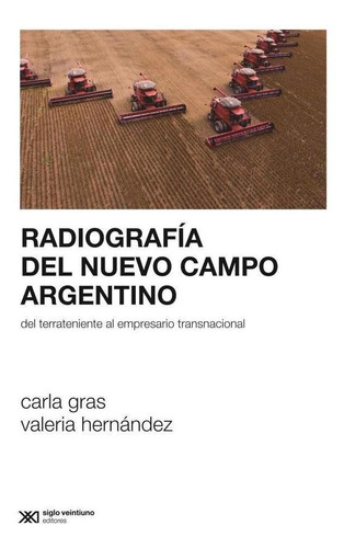 Radiografia Del Nuevo Campo Argentino. Del Terrateniente Al