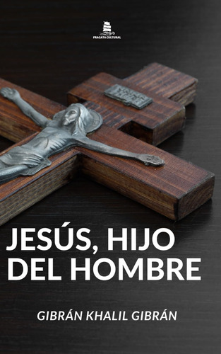 Libro Jesús, Hijo Del Hombre (gibrán Khalil Gibrán) (spanish