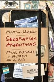 Libro Geografias Argentinas Mitos Historias Y Secretos De Un