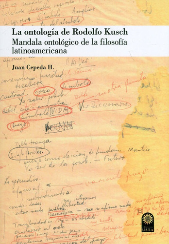 La Ontología De Rodolfo Kusch. Mandala Ontológico De La Filosofía Latinoamericana, De Juan Cepeda H. Editorial U. Santo Tomás, Tapa Blanda, Edición 2019 En Español