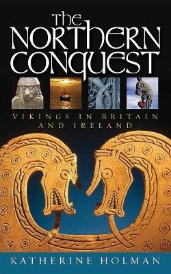 Libro The Northern Conquest : Vikings In Britain And Irel...