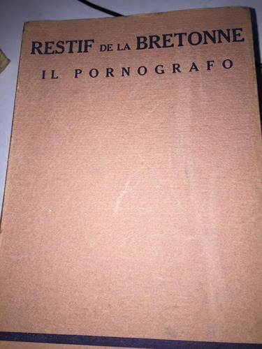 Il Pornografo. Restif De La Bretonne. Giorgio Varchi.