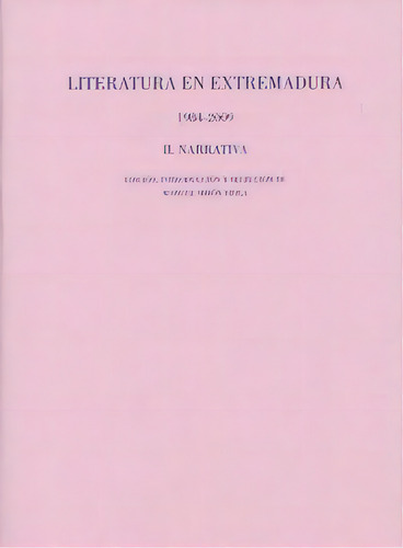 Literatura En Extremadura Ii, 1984-2009, De Aa.vv. Editorial Editora Regional De Extremadura En Español