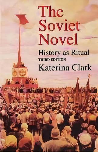 The Soviet Novel, Third Edition, De Katerina Clark. Editorial Indiana University Press, Tapa Blanda En Inglés
