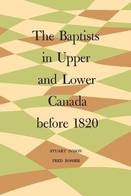 Libro The Baptists In Upper And Lower Canada Before 1820 ...