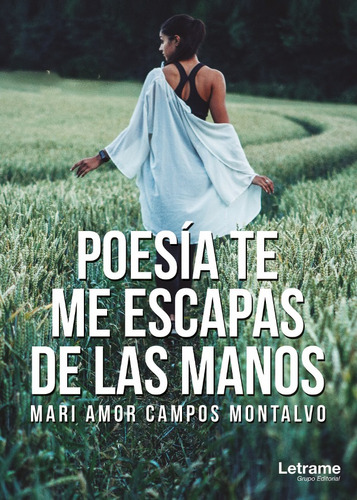 Poesía, Te Me Escapas De Las Manos