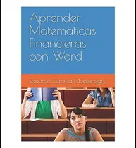 Comprar Libro: Aprender Matemáticas Financieras Con Word (volumen)