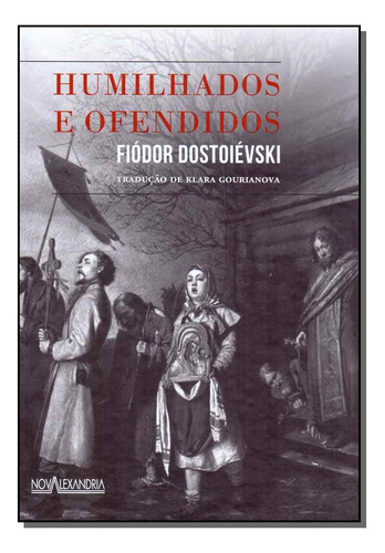 Libro Humilhados E Ofendidos Nova Alexandria De Dostoievski